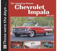 Chevrolet Impala 1958-1970: the American Dream : Revised Edition