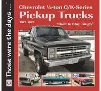 Chevrolet ½-ton C/K-Series Pickup Trucks 1973-1987: - “Built to Stay Tough” (Those were the days)