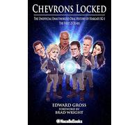 Chevrons Locked: The Unofficial Unauthorized Oral History of Stargate SG-1