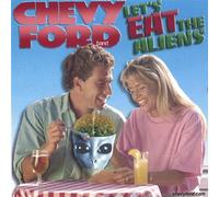 Chevy Ford Band - Lets Eat the Aliens
