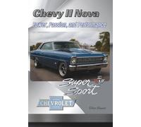 Chevy II Nova: Power, Passion, and Performance: 1 (The Chevy Collection)