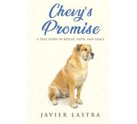 Chevy’s Promise: A True Story of Rescue, Faith and Grace