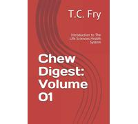 Chew Digest: Volume 01: Introduction to The Life Sciences Health System - A New Living Translation