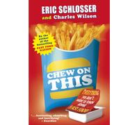 Chew on This: Everything You Don't Want to Know About Fast Food
