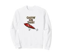 Chew On This Funny Fishing Fisherman Sweatshirt
