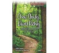 Chew Slowly, Dwell Richly: Meditating and Memorizing God's word slowly-for those who feel they can't (Reflections)