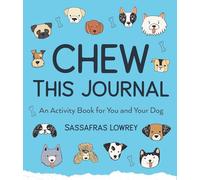 Chew This Journal: An Activity Book for You and Your Dog (Gift for Pet Lovers)