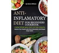 Chew Your Way Out of the Chaos: Restore Your Health with Food, Movement, and Simple Daily Habits