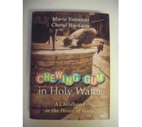 Chewing Gum in Holy Water: A Childhood in the Heart of Italy