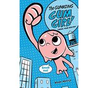 Chews Your Destiny: 1 (The Gumazing Gum Girl!)