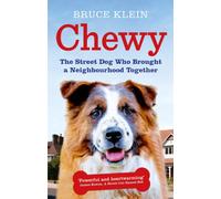 Chewy: The Street Dog who Brought a Neighbourhood Together