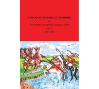 Cheyenne Historical Episodes of International Warfare and Relations: Volume 2 1800-1840