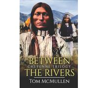 Cheyenne Trilogy: Between the Rivers: 1