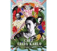 Chez Frida Kahlo - Mexico (1933-1941)