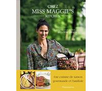 Chez Miss Maggie's Kitchen: Recettes et art de vivre