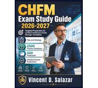 CHFM Exam Study Guide 2026-2027: Targeted Preparation for Certified Healthcare Facility Manager Candidates