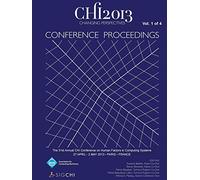 Chi 13 Proceedings of the 31st Annual Chi Conference on Human Factors in Computing Systems V1