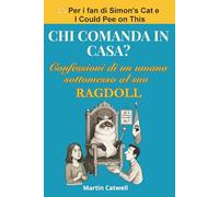 Chi comanda in casa: confessioni di un umano sottomesso al suo Ragdoll