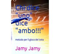 Chi dice "uno" dice "ambo!!!": metodo per il gioco del lotto