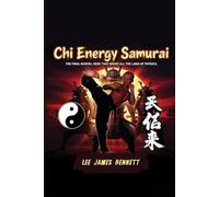 Chi Energy Samurai: The Final Marvel Hero That Broke All the Laws of Physics (The Chi Energy Samurai Trilogy)