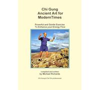 Chi Gung Ancient Art for Modern Times