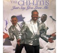 Chi Lites - Just Say You