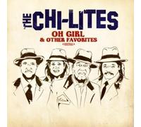 The Chi-Lites - Oh Girl & Other Favorites
