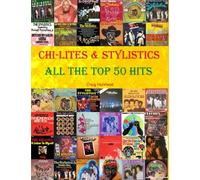 Chi-Lites & Stylistics: All The Top 50 Hits