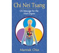 Chi Nei Tsang: Chi Massage for the Vital Organs