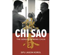 Chi Sao: The Genius of Wing Chun