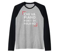 Chi va Piano Non è di Milano. Italian, Milan Life Quote. Raglan Baseball Tee