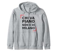 Chi va piano non è di Milano. Italian, Milan Life Quote. Zip Hoodie