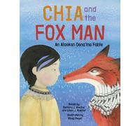Chia and the Fox Man : An Alaskan Dena'ina Fable