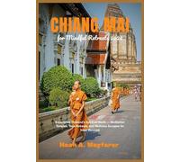 Chiang Mai for Mindful Retreats 2026: Experience Thailand’s Spiritual North - Meditation Temples, Yoga Retreats, and Wellness Escapes for Inner Renewal