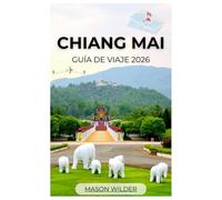 CHIANG MAI GUÍA DE VIAJE 2026