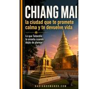 Chiang Mai: la ciudad que te promete calma y te devuelve vida