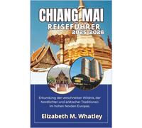 CHIANG MAI REISEFÜHRER 2025-2026: Erkundung der verschneiten Wildnis, der Nordlichter und arktischer Traditionen im hohen Norden Europas.
