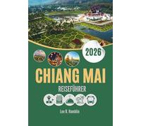 CHIANG MAI REISEFÜHRER 2026: Wo Laternen die Nacht erhellen und Berge Geheimnisse bergen