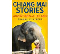 Chiang Mai Stories: Adventures in Thailand