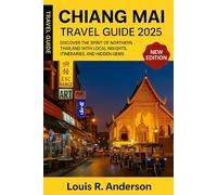 Chiang Mai Travel Guide 2025: Discover the Spirit of Northern Thailand with Local Insights, Itineraries, and Hidden Gems