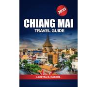 Chiang Mai Travel Guide 2025: Ultimate Adventure to Explore Northern Thailand Attraction, Cultural, Insider Tips, Temple and Night Market in Asia