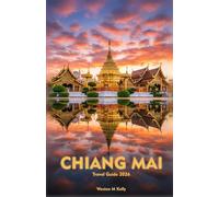 CHIANG MAI Travel Guide 2026: Discover Sacred Sites, Mountain Adventures, Hidden Markets & Local Secrets