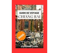 CHIANG RAI GUIDE DE VOYAGE 2026