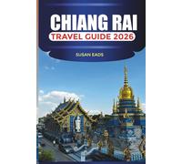 CHIANG RAI Travel Guide 2026: Discovering Natural Wonders: Waterfalls, Mountains, and Tea Plantations