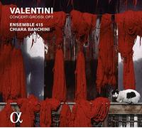 Chiara Banchini - Valentini: Concerti Grossi, Op.7