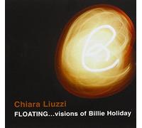 Chiara Liuzzi - Floating ... Visions of Billie Holiday