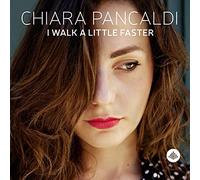 Chiara Pancaldi - I Walk a Little Faster - CD - Challenge