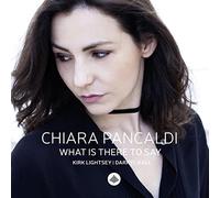 Chiara Pancaldi - What Is There To Say