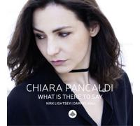 What Is There to Say by Chiara Pancaldi (CD, 2018)