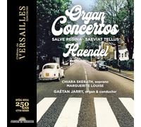 Chiara Skerath; Marguerite Louise; Gaetan Jarry - Haendel: Organ Concertos, Salve Regina & Saeviat tellus